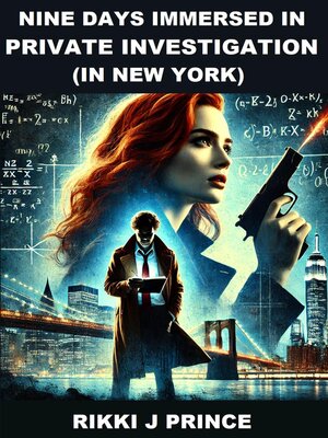 cover image of Nine Days Immersed in Private Investigation (in New York)